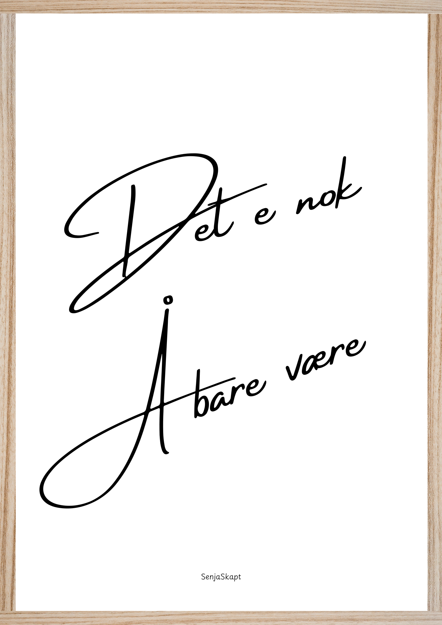 Det e nok å bare være