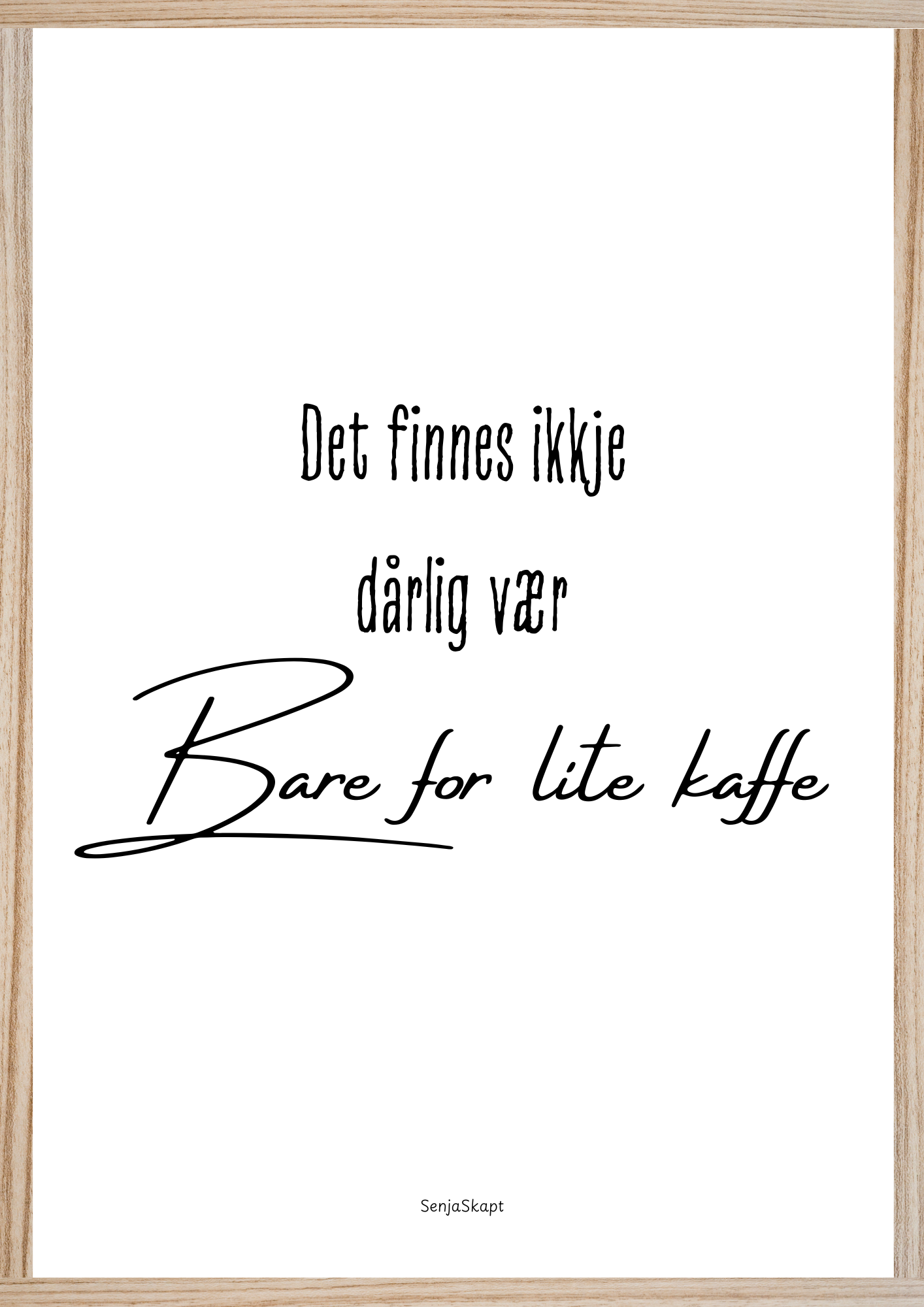 Det finnes ikkje dårlig vær bare for lite kaffe