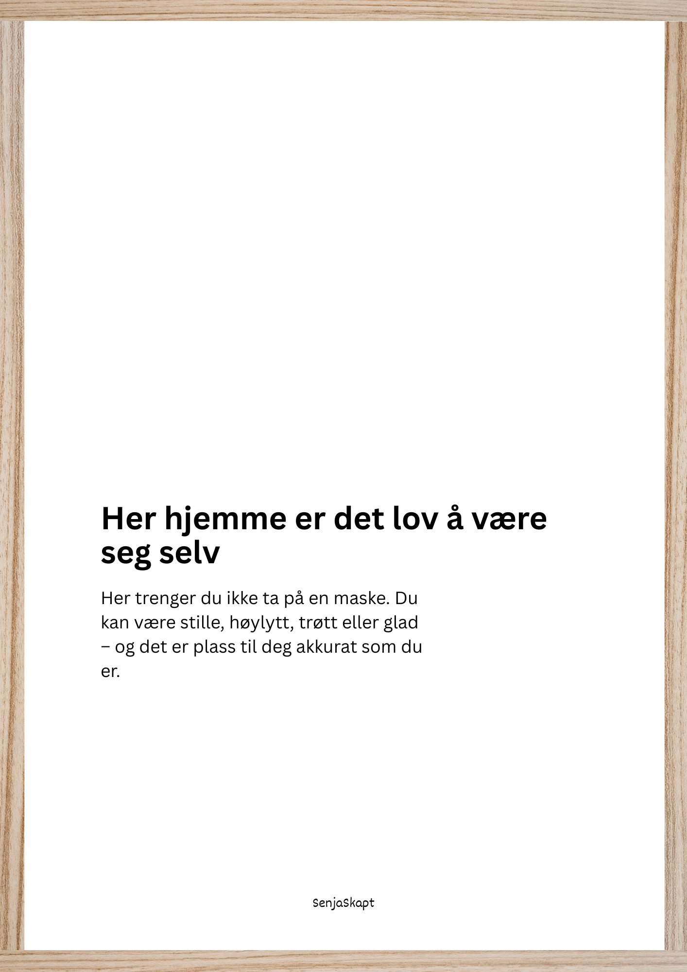 Her hjemme er det lov å være seg selv