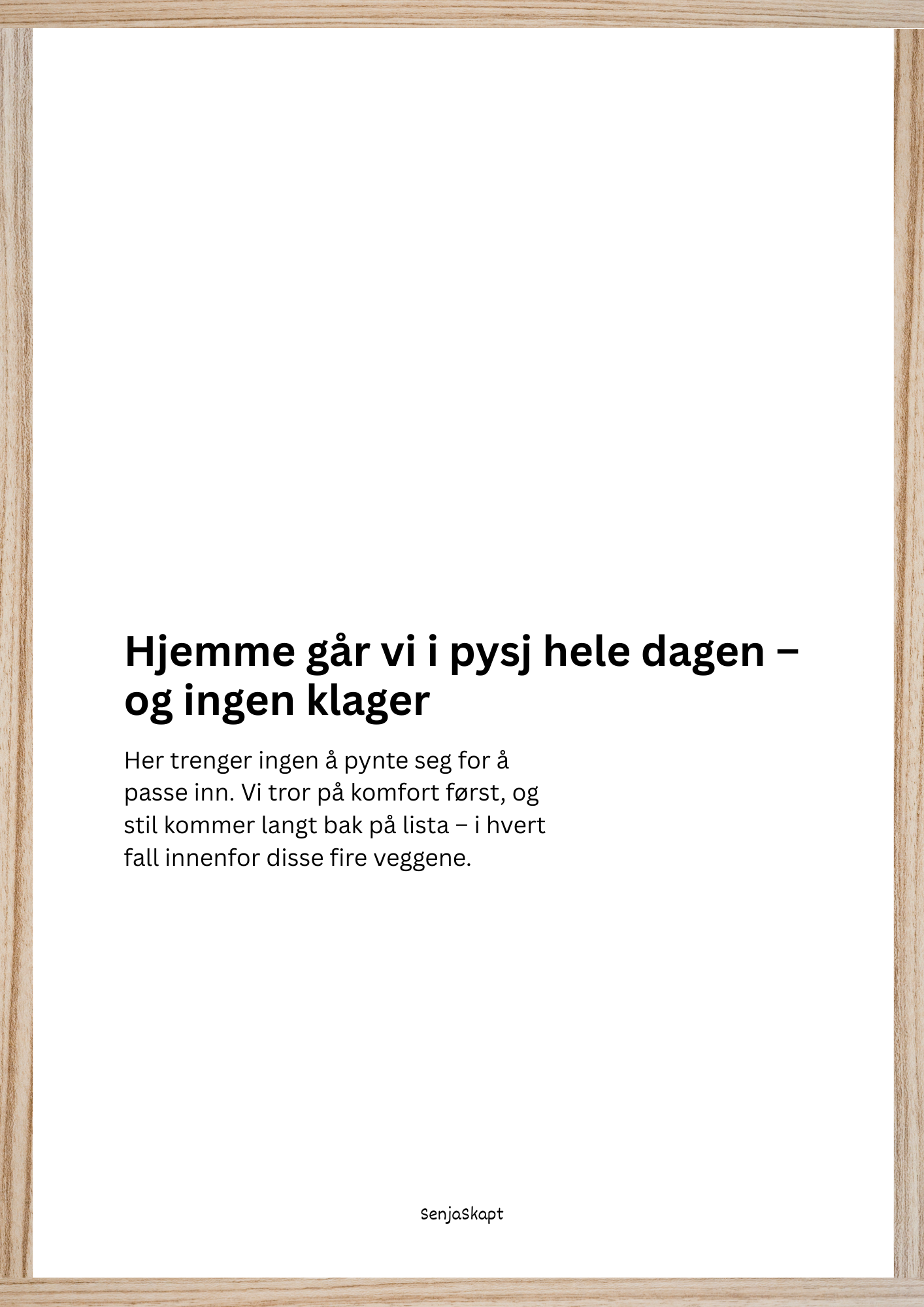 Hjemme går vi i pysj hele dagen - og ingen klager