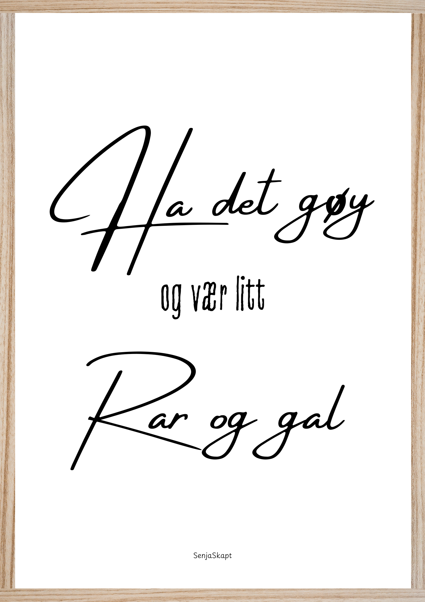 Ha det gøy, vær litt rar og gal